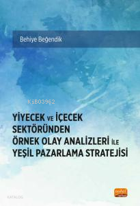 Yiyecek ve İçecek Sektöründen Örnek Olay Analizleri ile Yeşil Pazarlama Stratejisi