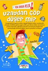 Yok Daha Neler; Uzaydan Çöp Düşer Mi?