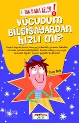 Yok Daha Neler!; Vücudum Bilgisayardan Hızlı Mı?