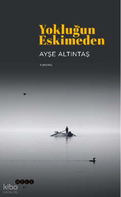 Yokluğunda  Eskimeden