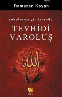 Yokoluşun Girdabında Tevhidi Varoluş