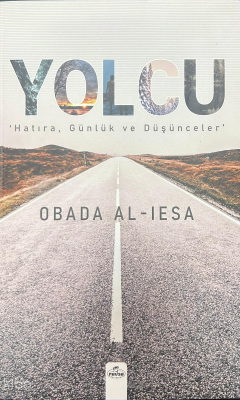 Yolcu;Hatıra, Günlük ve Düşünceler