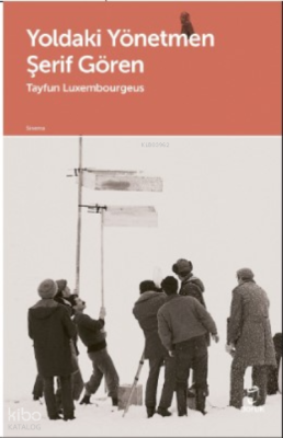 Yoldaki Yönetmen Şerif Gören Tayfun Luxembourgeus