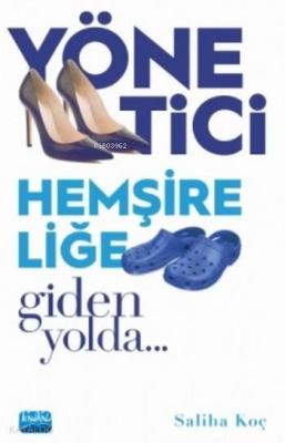 Yönetici Hemşireliğe Giden Yolda Adım Adım...