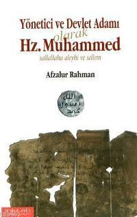 Yönetici ve Devlet Adamı Olarak Hz. Muhammed (s.a.v) Afzalur Rahman