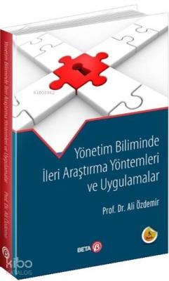 Yönetim Biliminde İleri Araştırma Yöntemleri ve Uygulamalar