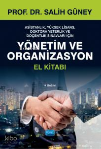 Yönetim Ve Organizasyon El Kitabı; Yüksek Lisans Doktora Ve Doçentlik Sınavları İçin
