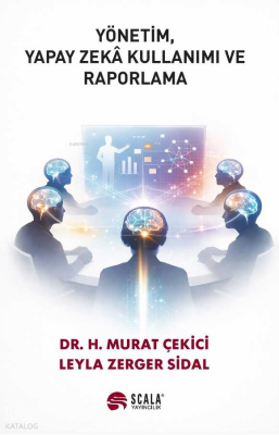 Yönetim, Yapay Zeka Kullanımı ve Raporlama Leyla Zerger Sidal