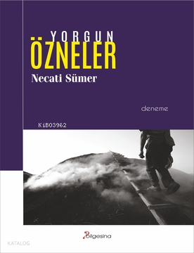 Yorgun Özneler Necati Sümer