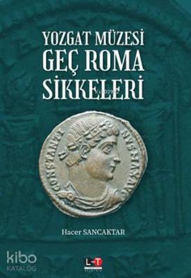 Yozgat Müzesi Geç Roma Sikkeleri