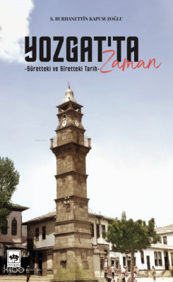 Yozgat'ta Zaman;Sûrettei ve Sîretteki Tarih