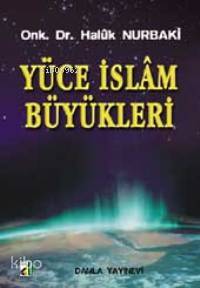 Yüce İslam Büyükleri Haluk Nurbaki