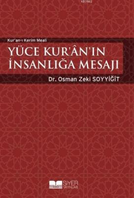 Yüce Kur'an'ın İnsanlığa Mesajı; Kur'an'ı Kerim Meali Osman Zeki Soyyi