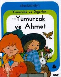 Yumurcak ve Ahmet Dina Kathelyn