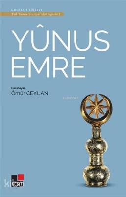 Yunus Emre - Türk Tasavvuf Edebiyatı'ndan Seçmeler 1