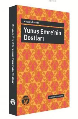 Yunus Emre'nin Dostları Mustafa Özçelik