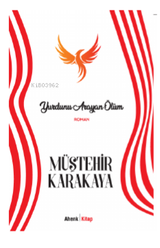 Yurdunu Arayan Ölüm Müştehir Karakaya