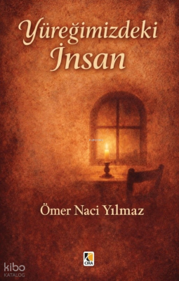 Yüreğimizdeki İnsan Ömer Naci Yılmaz
