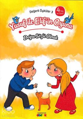 Yusuf ile Elif'in Oyunu - Doğru Sözlü Olmak Değerli Öyküler - 3