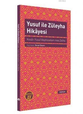 Yusuf İle Züleyha Hikayesi; Kıssâ-i Yusuf Aleyhisselam mea Zeliha