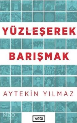 Yüzleşerek Barışmak Aytekin Yılmaz