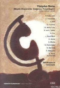 Yüzyılın Sonu;  Büyük Düşünürler Çağımızı Yorumluyor