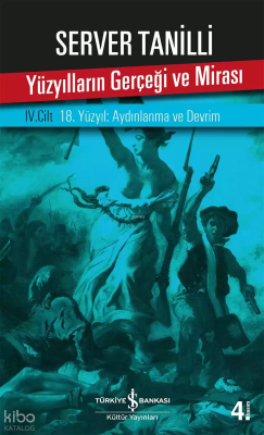 Yüzyılların Gerçeği ve Mirası IV. Cilt; 18.Yüzyıl Aydınlanma ve Devrim