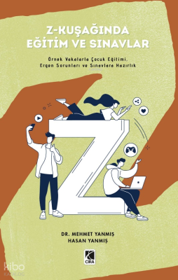 Z-Kuşağında Eğitim ve Sınavlar Mehmet Yanmış