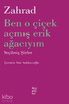 Zahrad Ben O Çiçek Açmış Erik Ağacıyım;Seçilmiş Şiirler