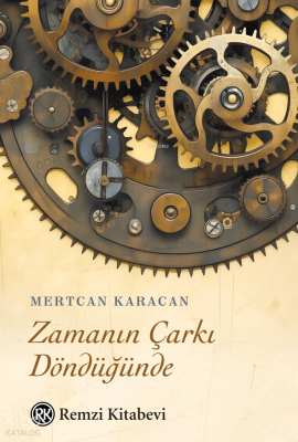 Zamanın Çarkı Döndüğünde Mertcan Karacan