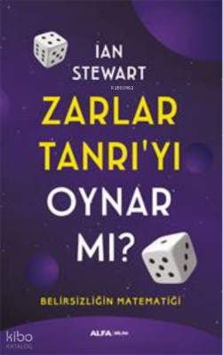 Zarlar Tanrı'yı Oynar Mı?;Belirsizliğin Matematiği
