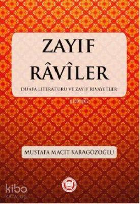 Zayıf Raviler; Duafa Literatürü ve Zayıf Rivayetler