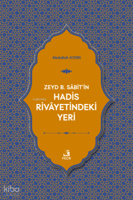 Zeyd b. Sâbit'in Hadis Rivâyetindeki Yeri