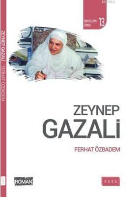 Zeynep Gazali (Biyografik Roman) Ferhat Özbadem