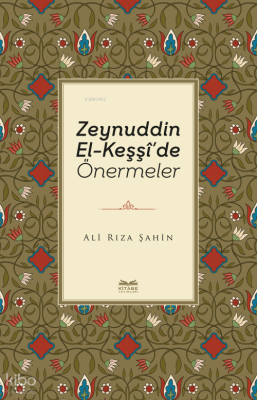 Zeynuddin El-Keşşî’de Önermeler Ali Rıza Şahin