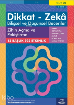 Zihin Açma ve Pekiştirme ( 10 - 11 Yaş 5 Kitap, 392 Etkinlik );Dikkat – Zekâ & Bilişsel ve Düşünsel Beceriler