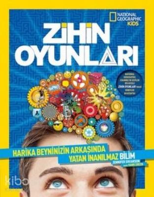 Zihin Oyunları - National Geographic Kids; Harika Beyninizin Arkasında Yatan İnanılmaz Bilim
