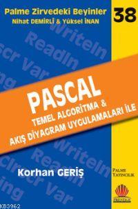 Zirvedeki Beyinler 38 PASCAL Temel Algoritma Akış Diyagram Uygulamaları ile