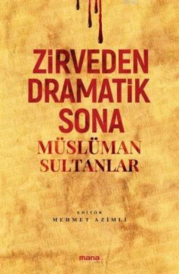 Zirveden Dramatik Sona Müslüman Sultanlar Mehmet Azimli