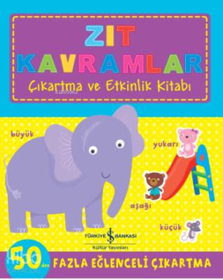 Zıt Kavramlar Çıkartma ve Etkinlik Kitabı
