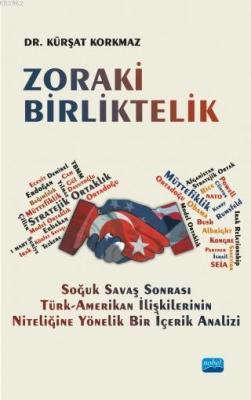 Zoraki Birliktelik; Soğuk Savaş Sonrası Türk-Amerikan İlişkilerinin Niteliğine Yönelik Bir İçerik Analizi