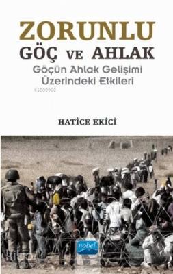 Zorunlu Göç ve Ahlak; Göçün Ahlak Gelişimi Üzerindeki Etkileri