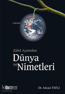 Zühd Açısından Dünya ve Nimetleri A. Tatlı